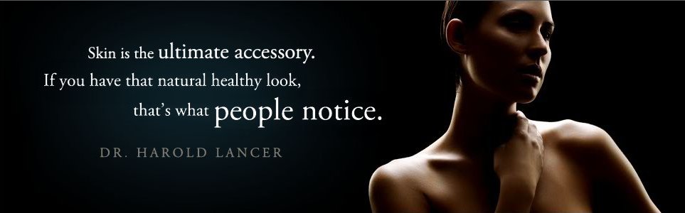 Skin is the ultimate accessory. If you have that natural healthy look, that's when people notice. - Dr. Harold Lancer
